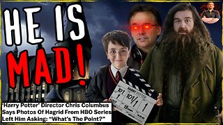 Original Harry Potter Director BIG MAD at New HBO Series!
