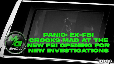 PANIC: Ex-FBI Crooks Mad at the New FBI Opening for New Investigations