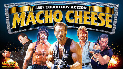 Macho Cheese - The Rise of the 80s & 90s Action Star!