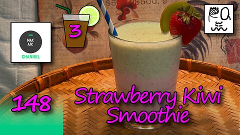 The MAX AC Channel #148: Strawberry Kiwi Smoothie