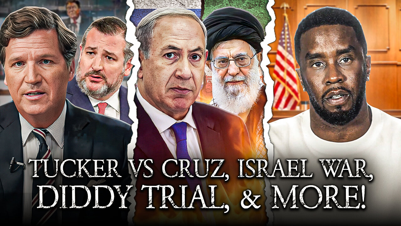 Tucker vs Ted Cruz, Israel Iran War, Karen Read, Diddy, And More!