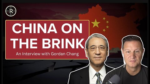 China On the Brink: Breaking It Down with Gordon Chang