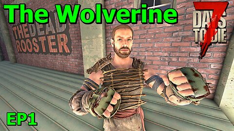 The Wolverine in 7 Days to Die Base Selection EP1