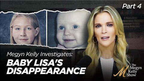 Alternate Theories, Alarming Details Part 4 of Megyn Kelly Investigates Baby Lisa's Disappearance
