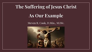 The Suffering of Jesus Christ as Our Example