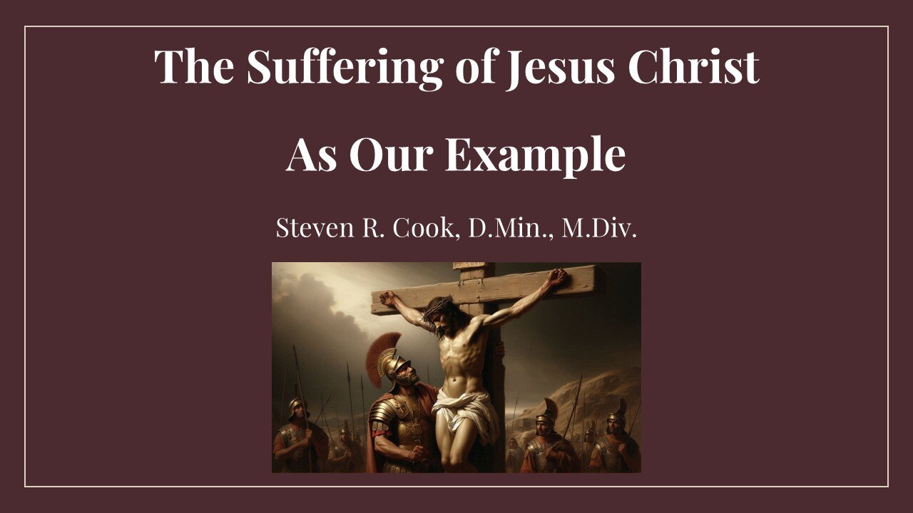 The Suffering of Jesus Christ as Our Example