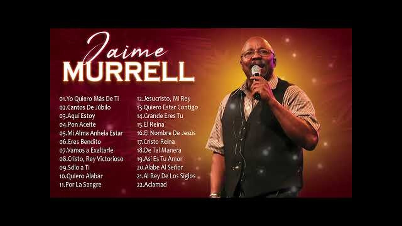 Jaime Murrel - Los Mejores Éxitos Mix - Alabanza Musica Cristiana.