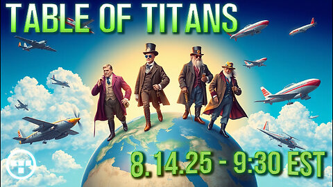 🔴LIVE - 9:30 EST - 8.14.25 - Table of Titans🔴