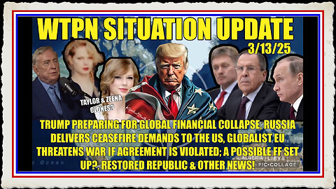 RUSSIAN UKRAINE CEASEFIRE DEAL, EU THREAT, ZEENA TAYLOR, WW FINANCIAL COLLAPSE MORE.