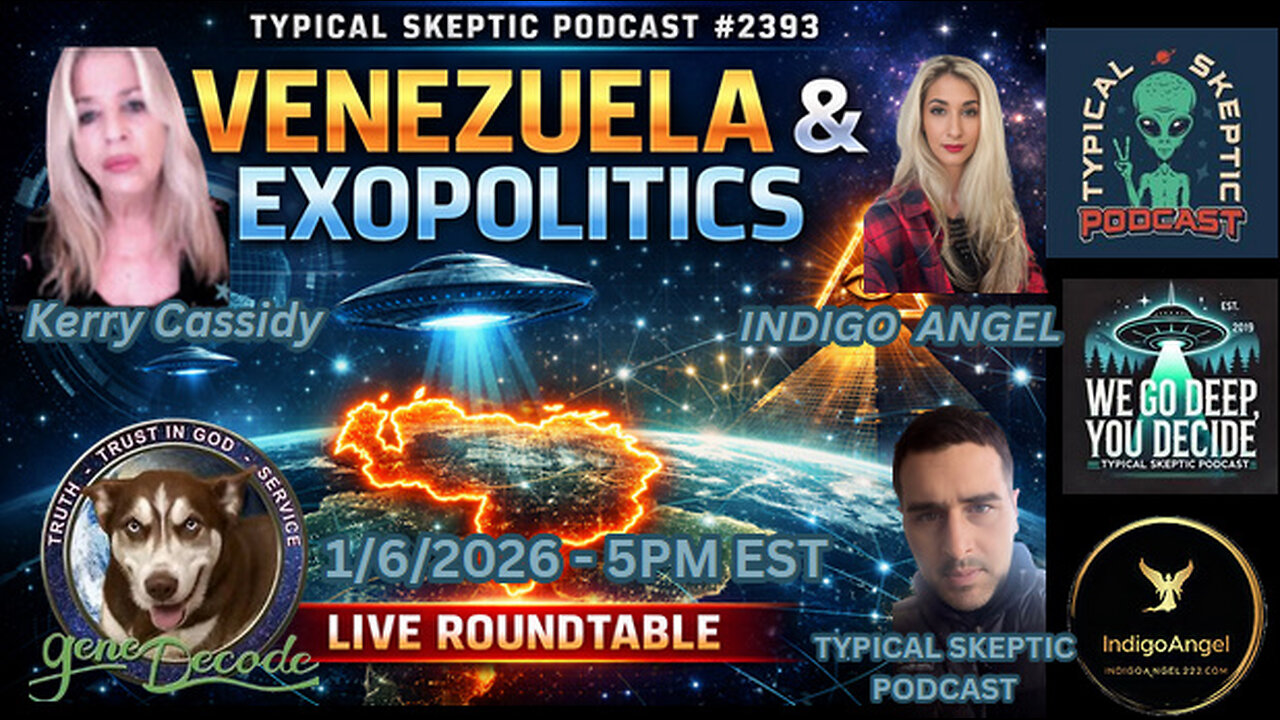 Venezuela & Exopolitics - Kerry Cassidy, Gene Decode, Indigo Angel - Typical Skeptic # 2393