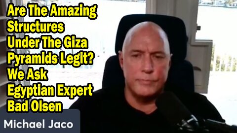 Michael Jaco Situation Update Mar 23: "Are The Amazing Structures Under The Giza Pyramids Legit?"