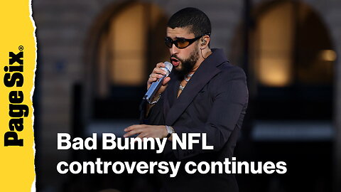Bad Bunny NFL controversy continues