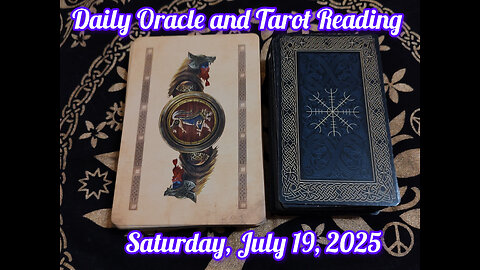 Daily Oracle and Tarot Reading: Friday, July 19, 2025