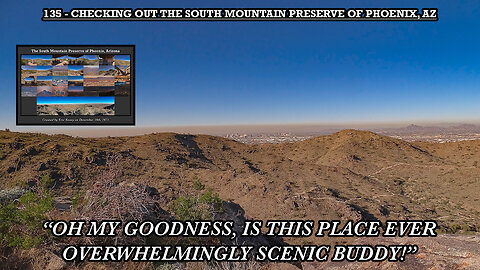 CHECKING OUT THE SOUTH MOUNTAIN PRESERVE OF PHOENIX, AZ