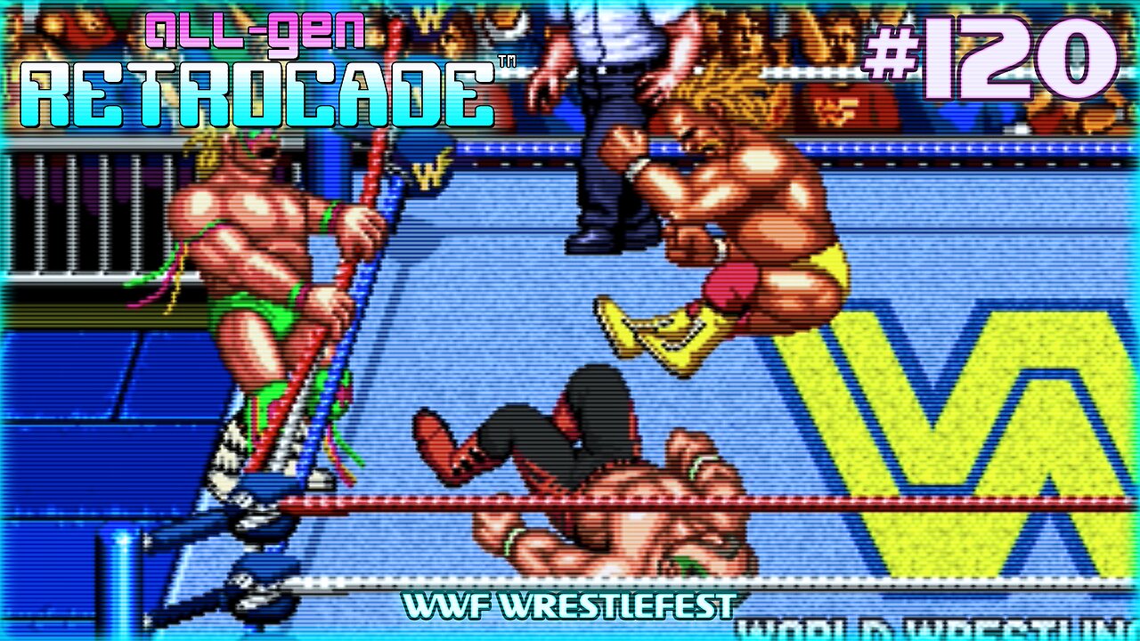 All-Gen Retrocade Ep.120: WWF WRESTLEFEST
