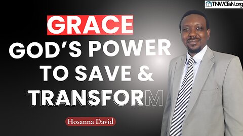 Grace: God's Power to Save and Transform | Hosanna David