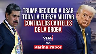 Trump decidido a usar toda la fuerza militar contra los carteles de la droga