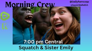 Morning Crew - Squatch would like a word
