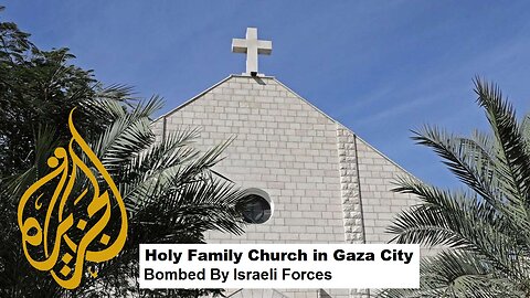 Holy Family Church Bombed By Israel
