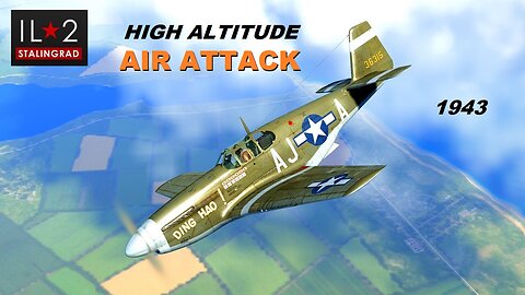 High Altitude Air Attack P51-B Mustang iL-2 Great Battles