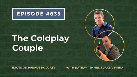 Episode 635: The Coldplay Couple