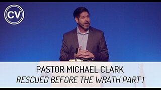 Rescued Before the Wrath Part 1 - Genesis 6 - Pastor Michael Clark
