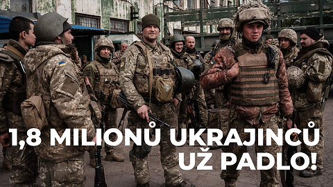 Ztráta Ukrajinců v boji již 1,8 milionů!