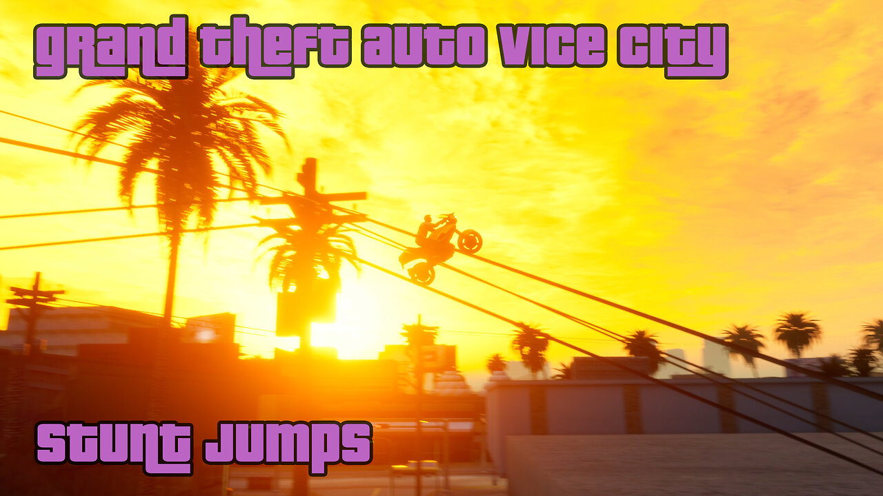 GTA: Vice City - The Definitive Edition | Side Activities: UNIQUE STUNT JUMPS
