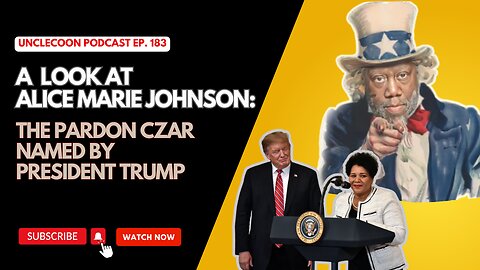 EP. 183┃Alice Marie Johnson Role in Trump Pardons | The Impact of Alice Marie Johnson Pardons
