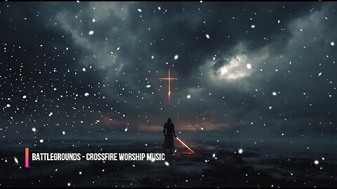Battlegrounds | Dark Ambient Worship Music (Armor of God)