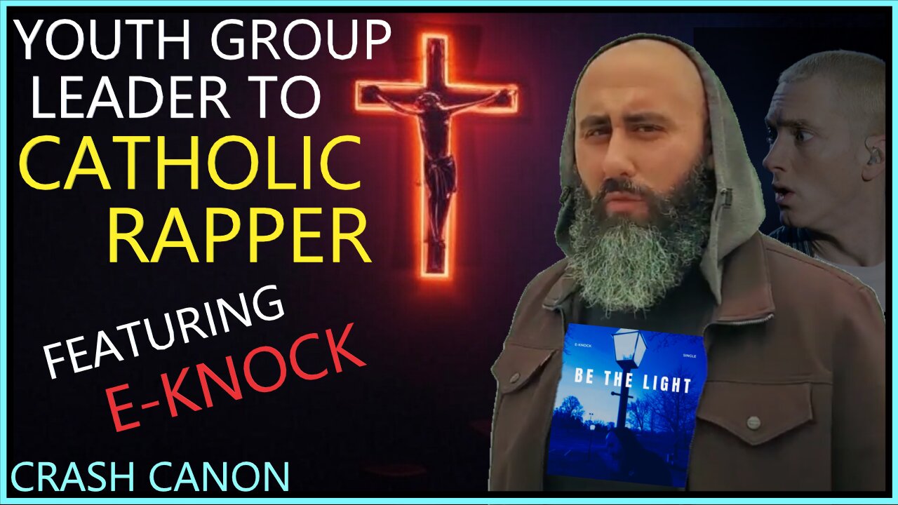 BECOMING A TRADITIONAL CATHOLIC RAPPER, WITH E-KNOCK | Crash Canon Podcast Ep. 003