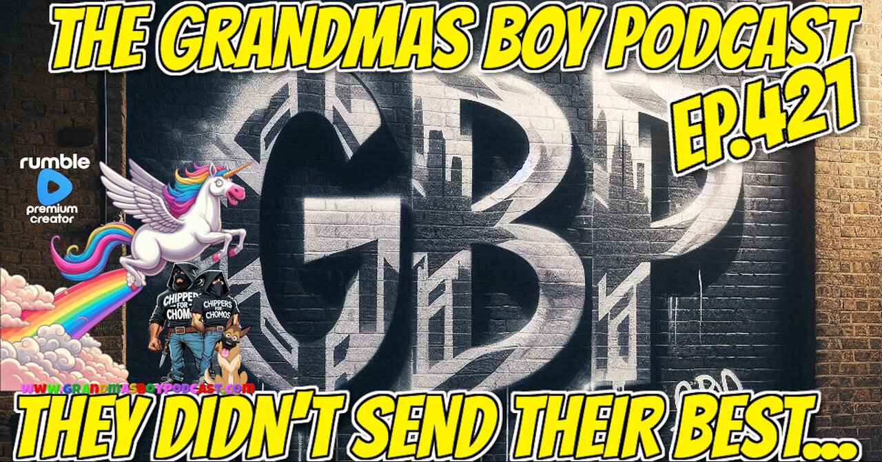 The Grandmas Boy Podcast EP.421-THEY DIDN'T SEND THEIR BEST...