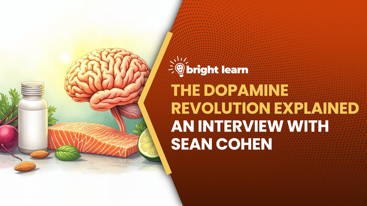 BrightLearn - The Dopamine Revolution Explained, an interview with Sean Cohen