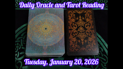 Daily Oracle and Tarot Reading: Tuesday, January 20, 2026