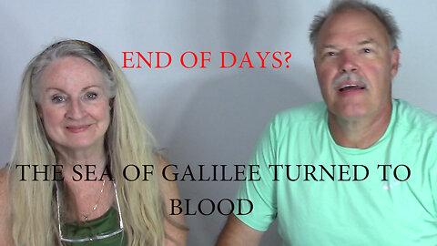 END OF DAYS? THE SEA OF GALILEE TURNS RED - READING THE BIBLE