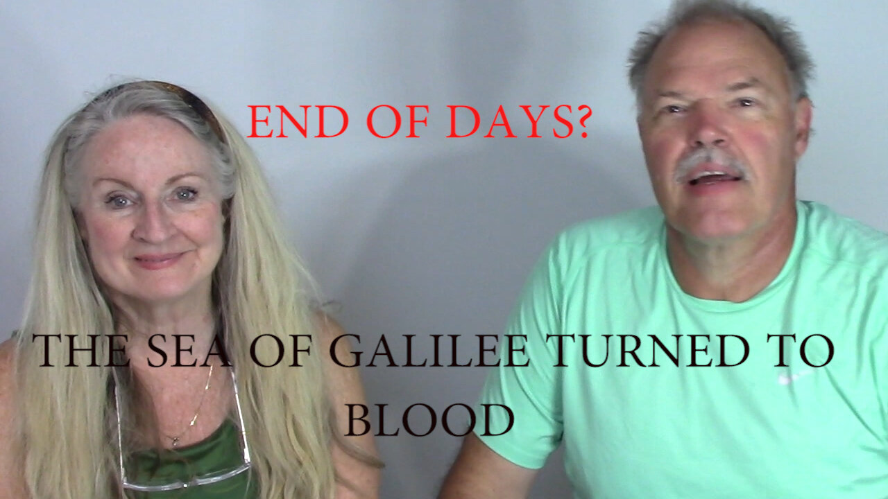 END OF DAYS? THE SEA OF GALILEE TURNS RED - READING THE BIBLE