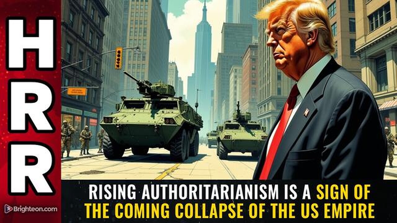 Rising authoritarianism is a sign of the coming COLLAPSE of the US empire