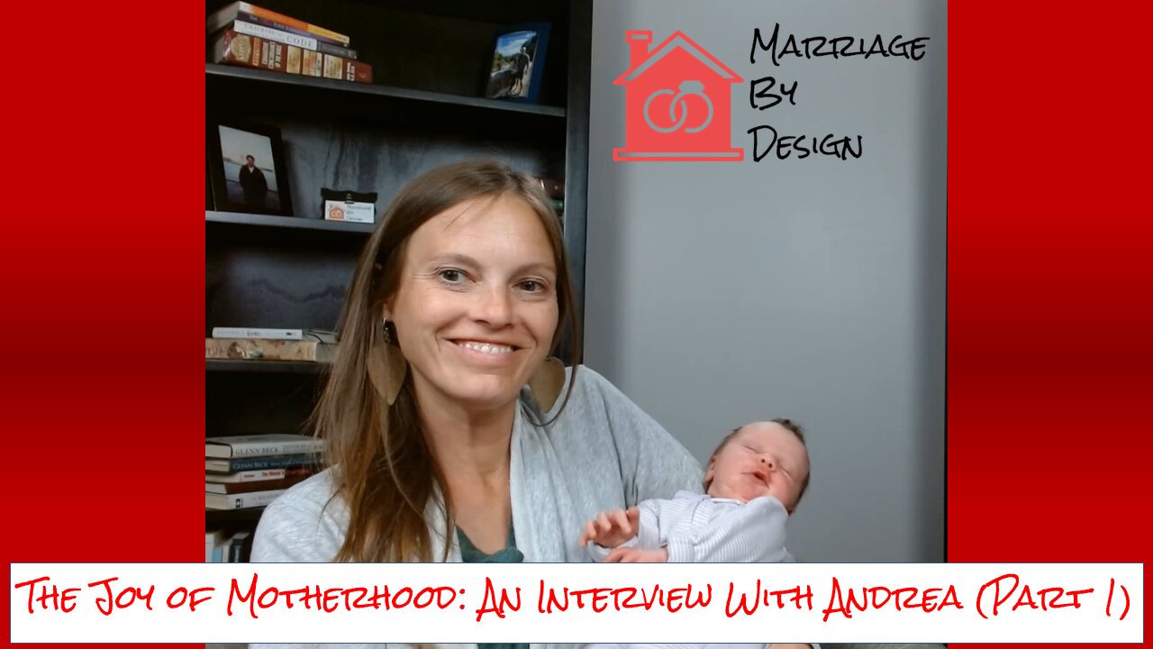 The Joy of Motherhood: An Interview With Andrea (Part 1)