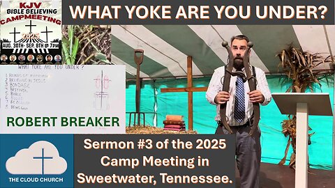 What Yoke Are You Under? Sermon 3 Camp Meeting 2025