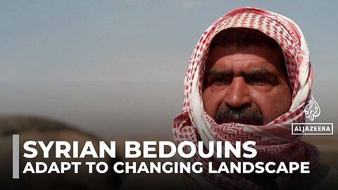 Syria's Bedouin communities adapt as traditional way of life faces challenges