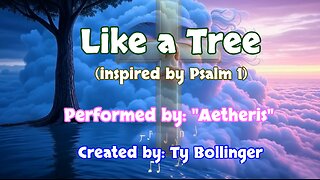 "Like a Tree (Psalm 1)" (AI Music Video)