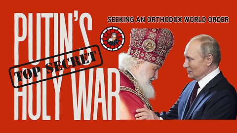 PUTIN'S SECRET HOLY WAR