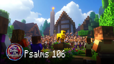 Psalm 106 – “Rebellion and Redemption” | The Bible on BrainRot