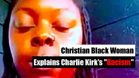 Christian || Black Woman Explains Charlie Kirk's Racism !!