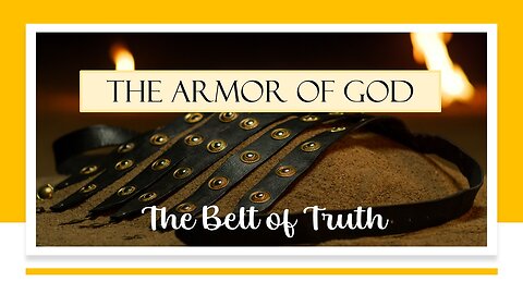 The Armor of God: The Belt of Truth