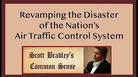 Revamping the Disaster of the Nation's Air Traffic Control System