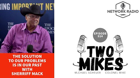 Two Mikes LIVE - The Solution to our Problems is in Our Past | Sheriff Richard Mack