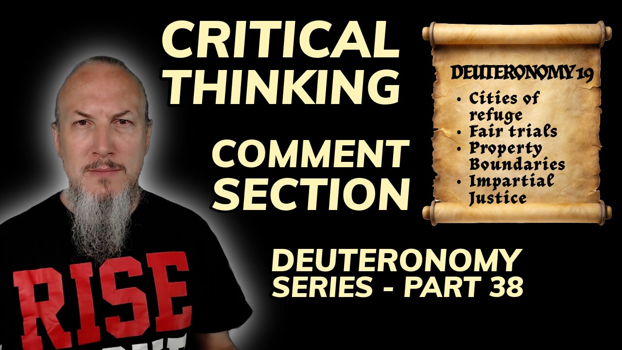 Critical Thinking - Comment Section - Deuteronomy Series (Part 38)