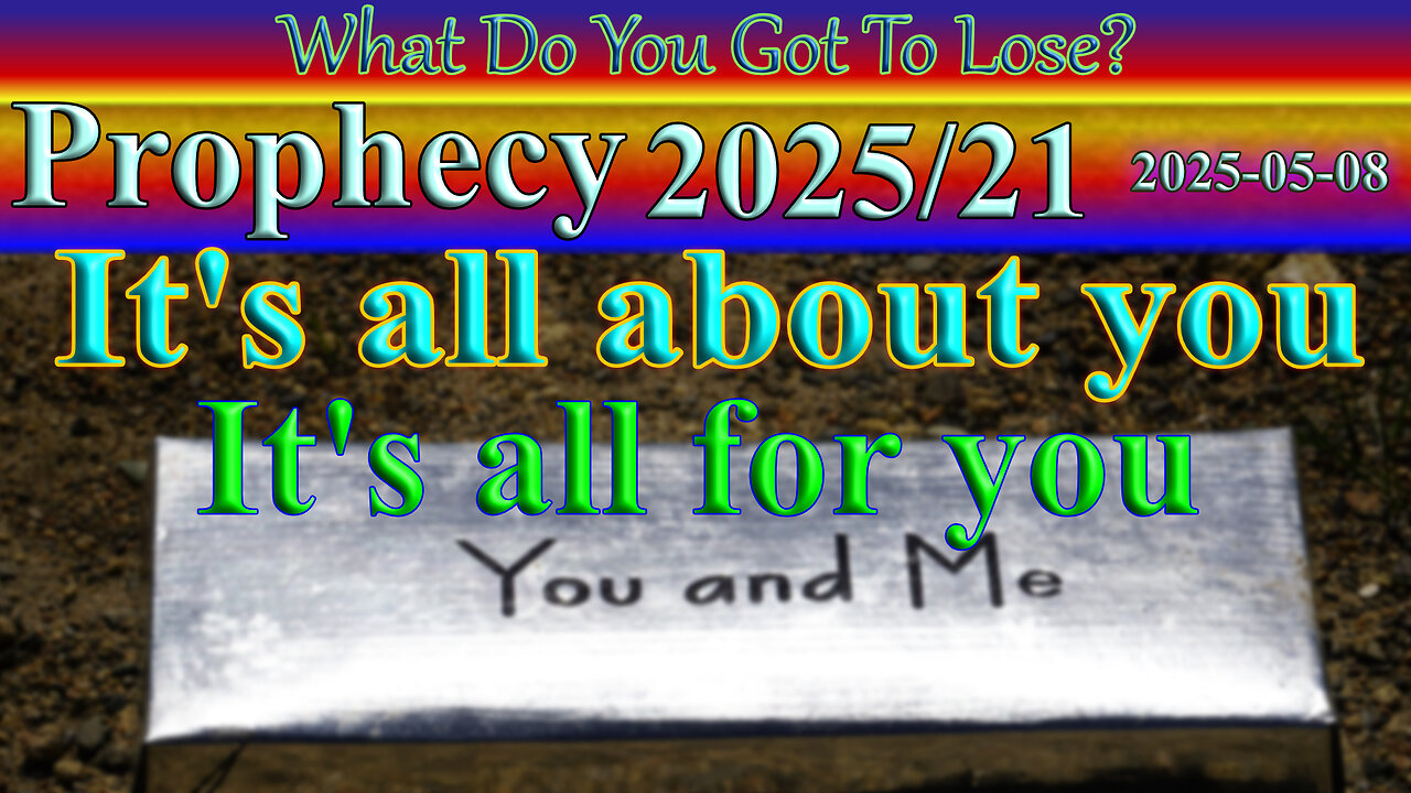 It's all about you - It's all for you, Prophecy