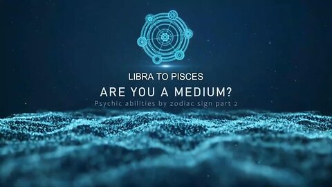 LIBRA to PISCES Part 2 Awakening Spiritual Powers for Each #zodiac HD REMASTERED